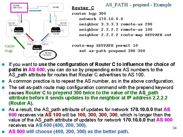 Router C AS_PATH – prepend - Example router bgp 300 network 170. 10. 0.