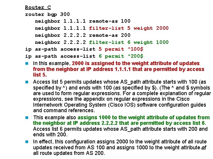 Router C router bgp 300 neighbor 1. 1 remote-as 100 neighbor 1. 1 filter-list