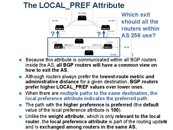 The LOCAL_PREF Attribute ? n n n ? Which exit should all the routers