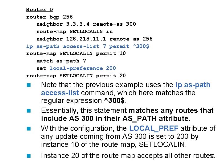 Router D router bgp 256 neighbor 3. 3. 3. 4 remote-as 300 route-map SETLOCALIN