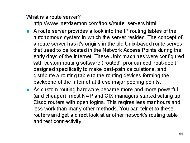 What is a route server? http: //www. inetdaemon. com/tools/route_servers. html n A route server