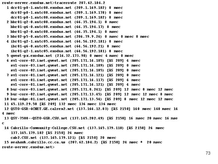 route-server. exodus. net> traceroute 207. 62. 184. 2 1 dcr 01 -p 0 -1.