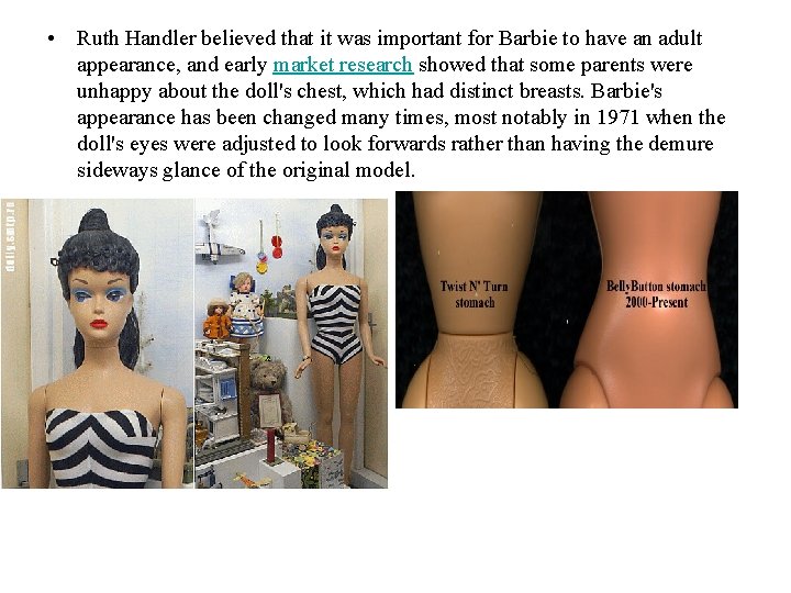  • Ruth Handler believed that it was important for Barbie to have an