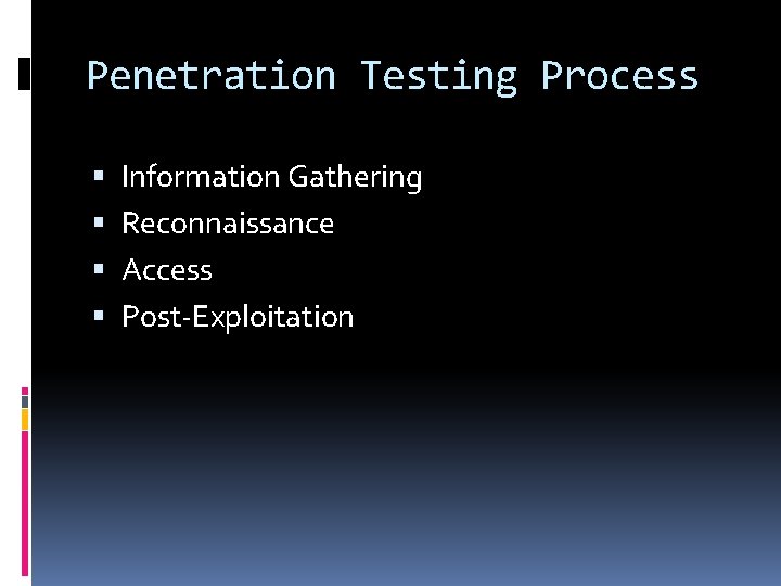 Penetration Testing Process Information Gathering Reconnaissance Access Post-Exploitation 