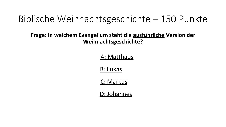 Biblische Weihnachtsgeschichte – 150 Punkte Frage: In welchem Evangelium steht die ausführliche Version der