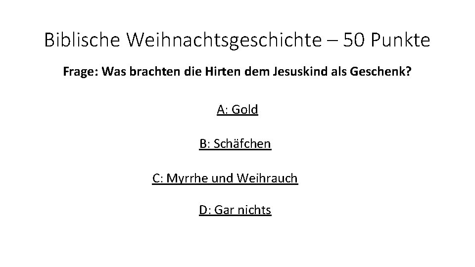 Biblische Weihnachtsgeschichte – 50 Punkte Frage: Was brachten die Hirten dem Jesuskind als Geschenk?