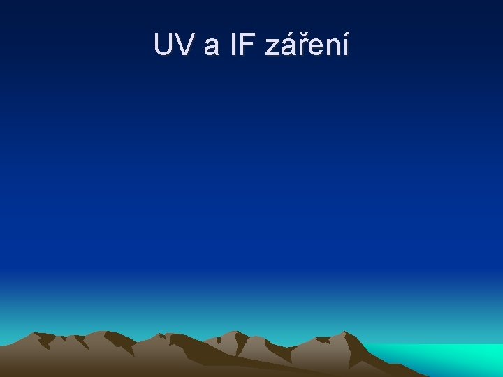 UV a IF záření 