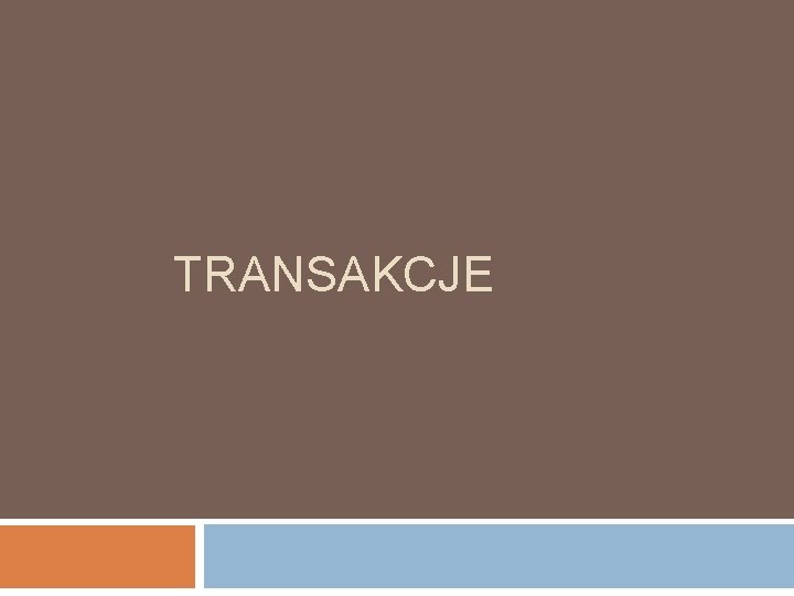 TRANSAKCJE 