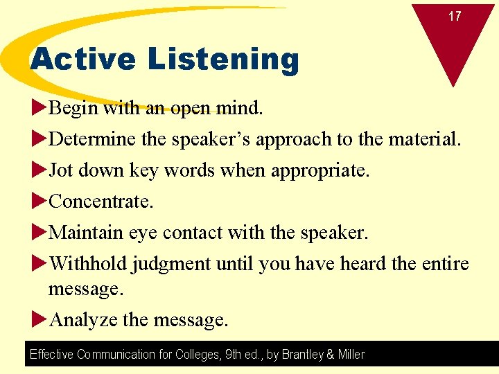 17 Active Listening u. Begin with an open mind. u. Determine the speaker’s approach