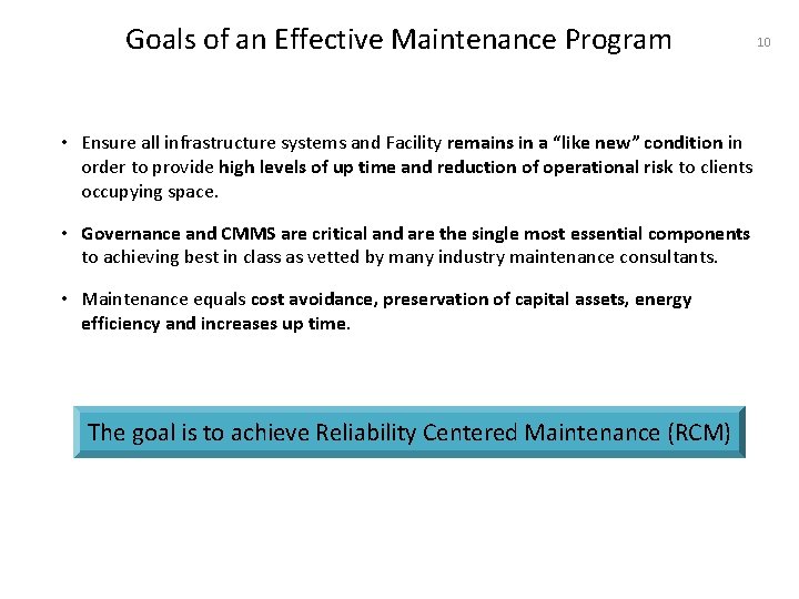 Goals of an Effective Maintenance Program • Ensure all infrastructure systems and Facility remains