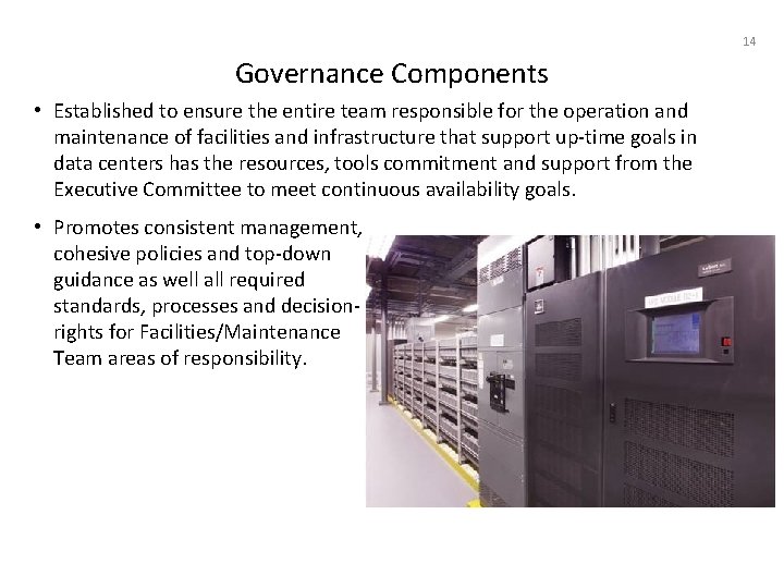 14 Governance Components • Established to ensure the entire team responsible for the operation