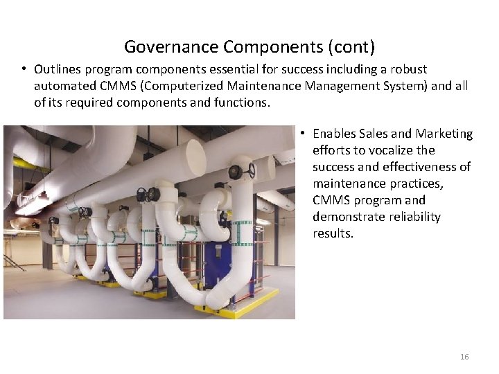 Governance Components (cont) • Outlines program components essential for success including a robust automated
