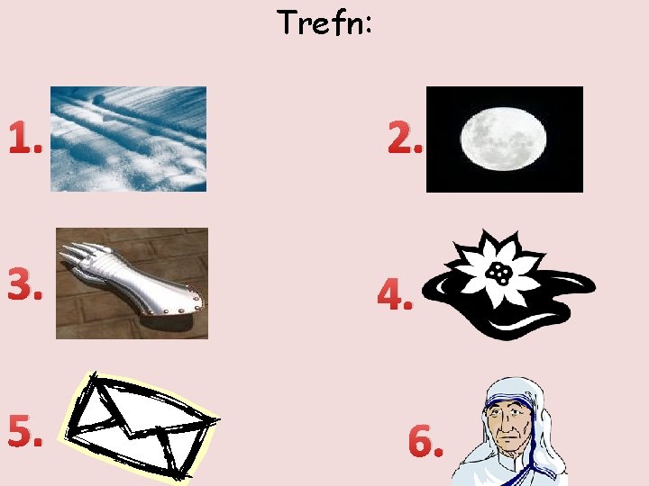 Trefn: 1. 2. 3. 4. 5. 6. 