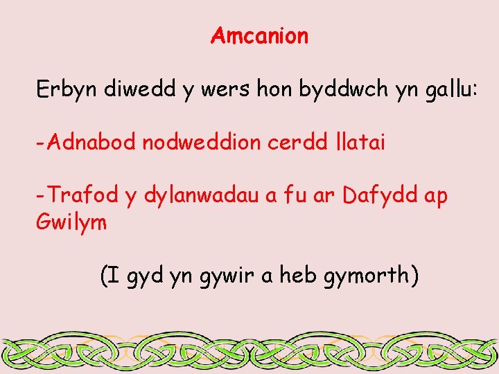 Amcanion Erbyn diwedd y wers hon byddwch yn gallu: -Adnabod nodweddion cerdd llatai -Trafod