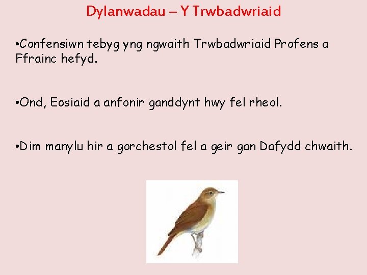 Dylanwadau – Y Trwbadwriaid • Confensiwn tebyg yng ngwaith Trwbadwriaid Profens a Ffrainc hefyd.