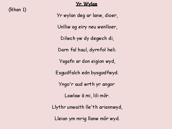  (Rhan 1) Yr Wylan Yr wylan deg ar lanw, dioer, Unlliw ag eiry