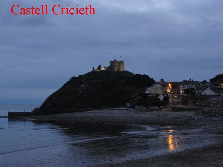 Castell Cricieth 