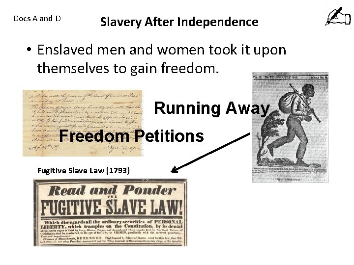 Docs A and D Slavery After Independence • Enslaved men and women took it
