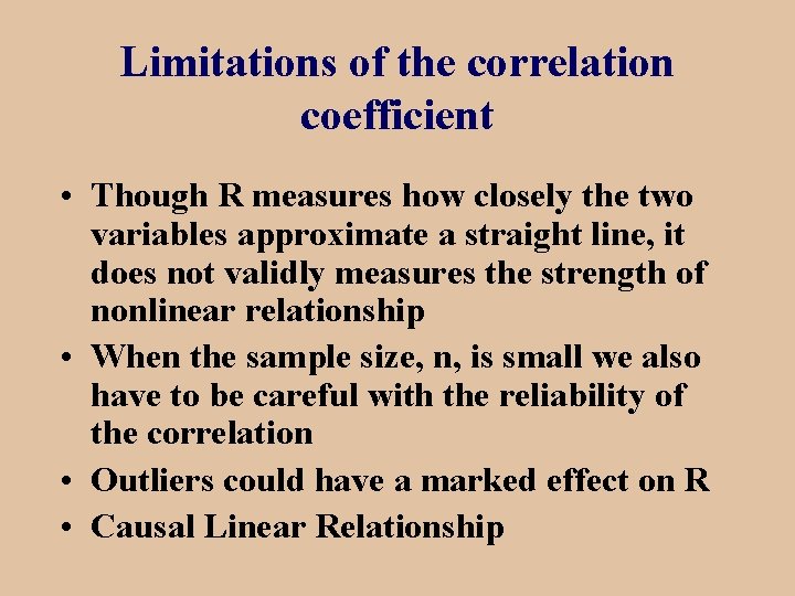 Limitations of the correlation coefficient • Though R measures how closely the two variables