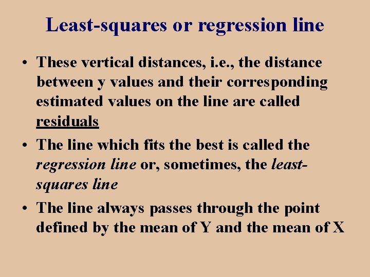 Least-squares or regression line • These vertical distances, i. e. , the distance between