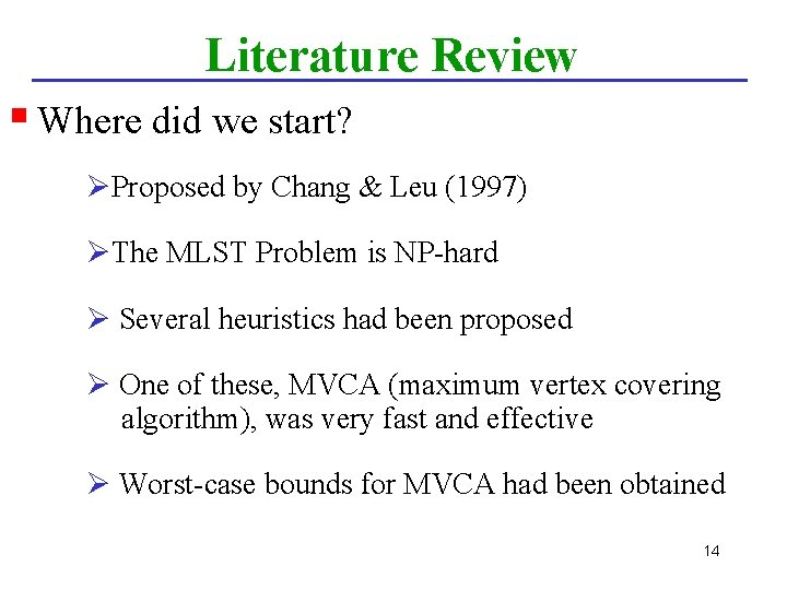 Literature Review § Where did we start? ØProposed by Chang & Leu (1997) ØThe