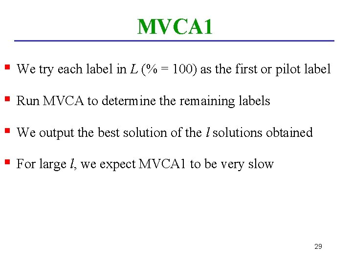 MVCA 1 § We try each label in L (% = 100) as the