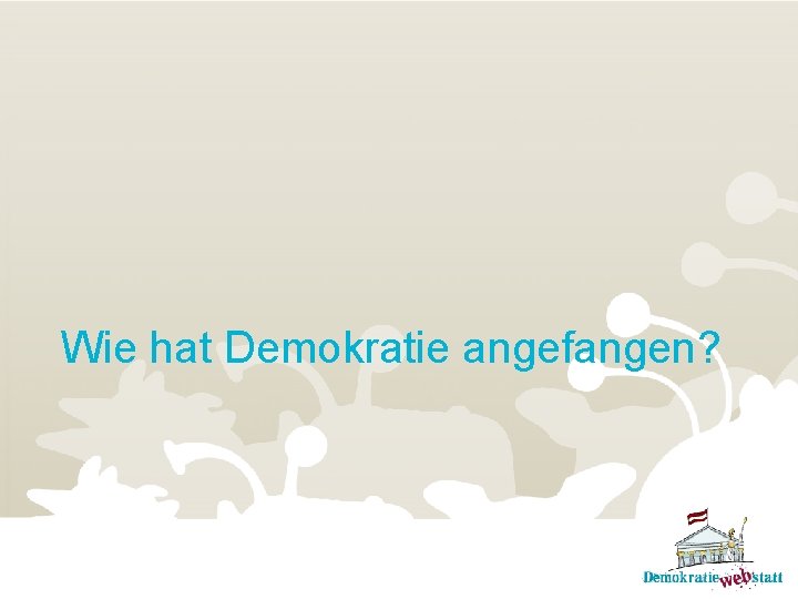 Wie hat Demokratie angefangen? 