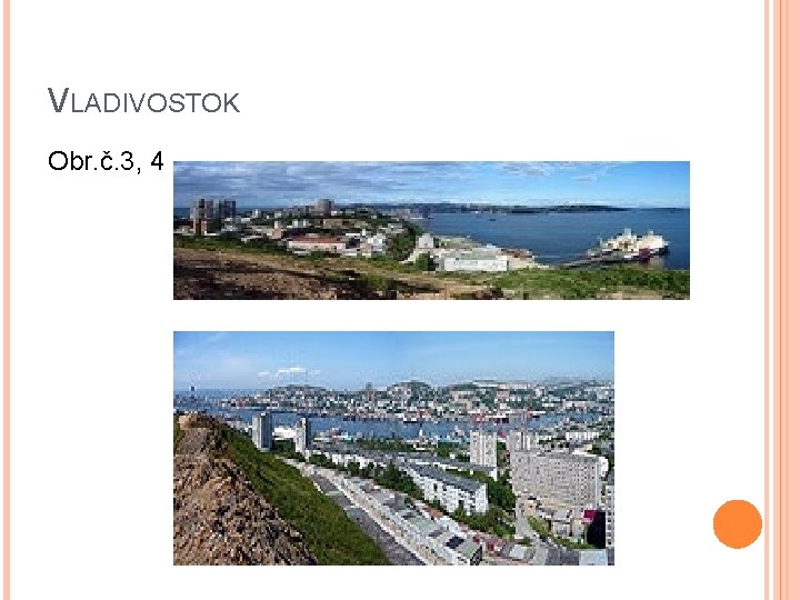 VLADIVOSTOK Obr. č. 3, 4 