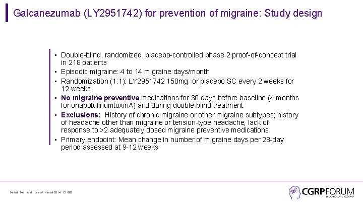 Galcanezumab (LY 2951742) for prevention of migraine: Study design • Double-blind, randomized, placebo-controlled phase