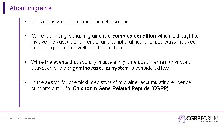 About migraine • Migraine is a common neurological disorder • Current thinking is that