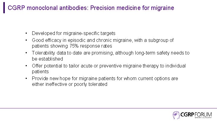 CGRP monoclonal antibodies: Precision medicine for migraine • • • Developed for migraine-specific targets