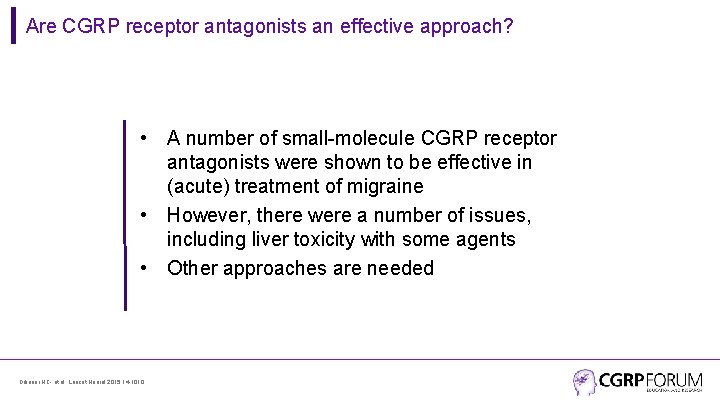 Are CGRP receptor antagonists an effective approach? • A number of small-molecule CGRP receptor