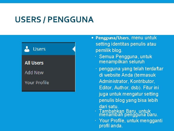 USERS / PENGGUNA Pengguna/Users, menu untuk setting identitas penulis atau pemilik blog. Semua Pengguna,