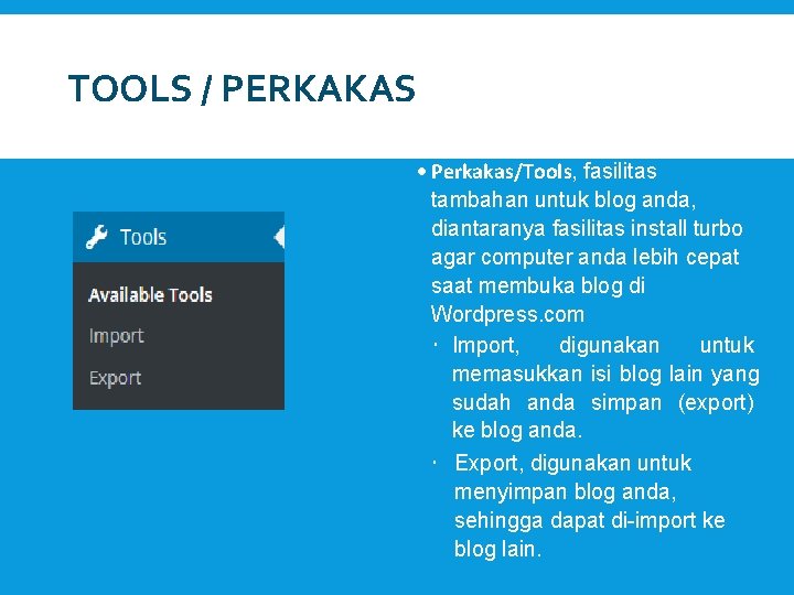 TOOLS / PERKAKAS Perkakas/Tools, fasilitas tambahan untuk blog anda, diantaranya fasilitas install turbo agar