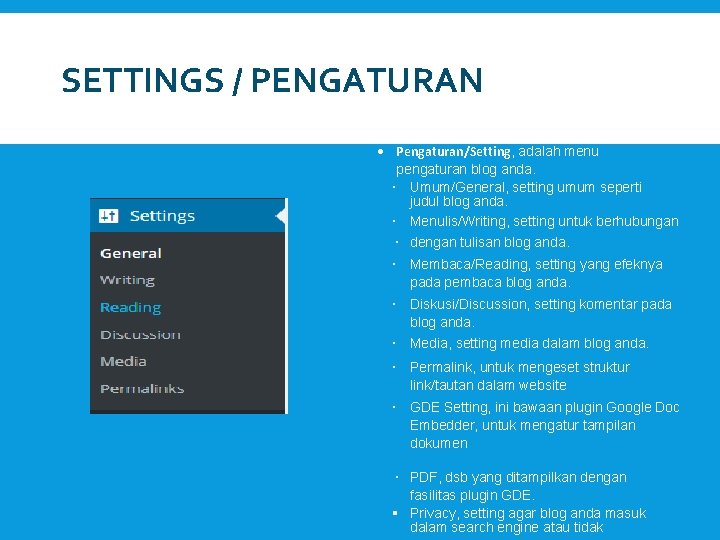 SETTINGS / PENGATURAN Pengaturan/Setting, adalah menu pengaturan blog anda. Umum/General, setting umum seperti judul