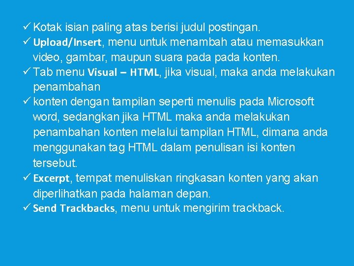  Kotak isian paling atas berisi judul postingan. Upload/Insert, menu untuk menambah atau memasukkan