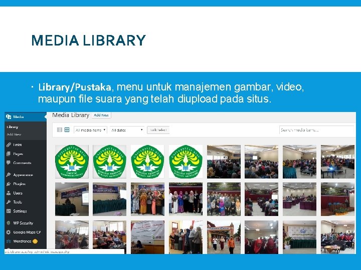 MEDIA LIBRARY Library/Pustaka, menu untuk manajemen gambar, video, maupun file suara yang telah diupload