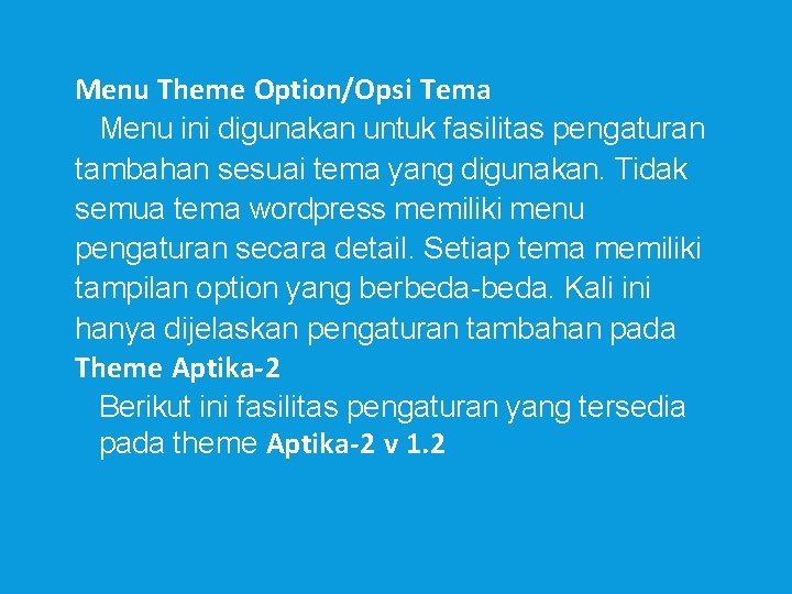 Menu Theme Option/Opsi Tema Menu ini digunakan untuk fasilitas pengaturan tambahan sesuai tema yang