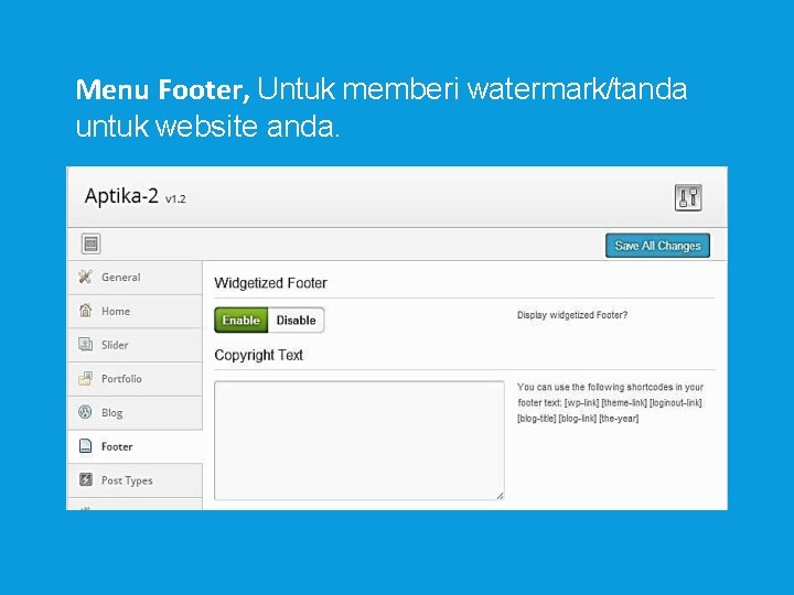 Menu Footer, Untuk memberi watermark/tanda untuk website anda. 