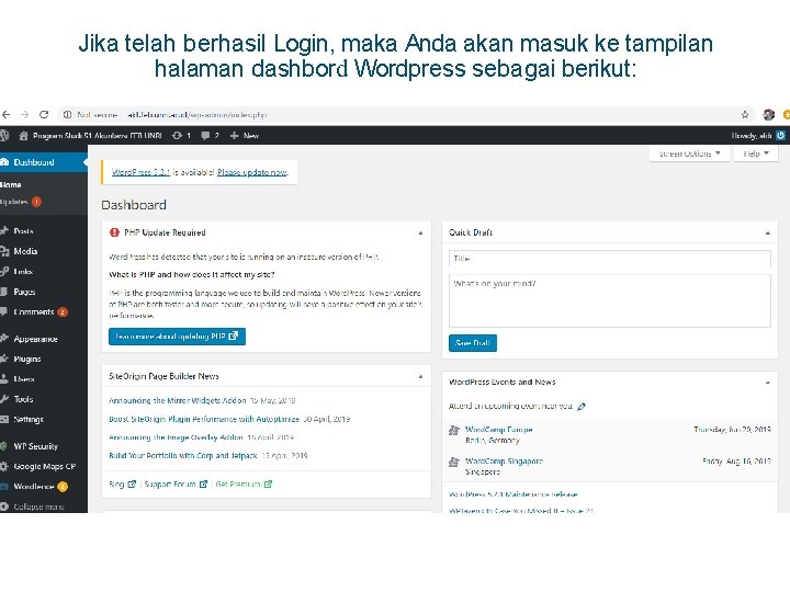 Jika telah berhasil Login, maka Anda akan masuk ke tampilan halaman dashbord Wordpress sebagai