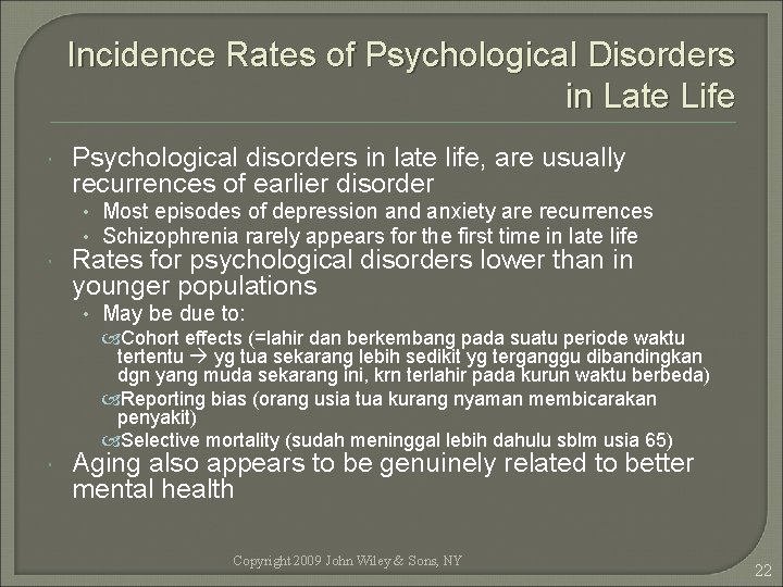 Incidence Rates of Psychological Disorders in Late Life Psychological disorders in late life, are
