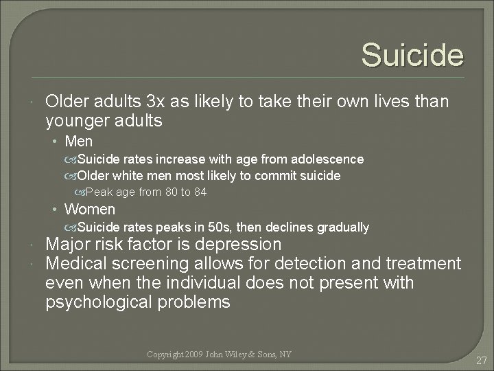 Suicide Older adults 3 x as likely to take their own lives than younger