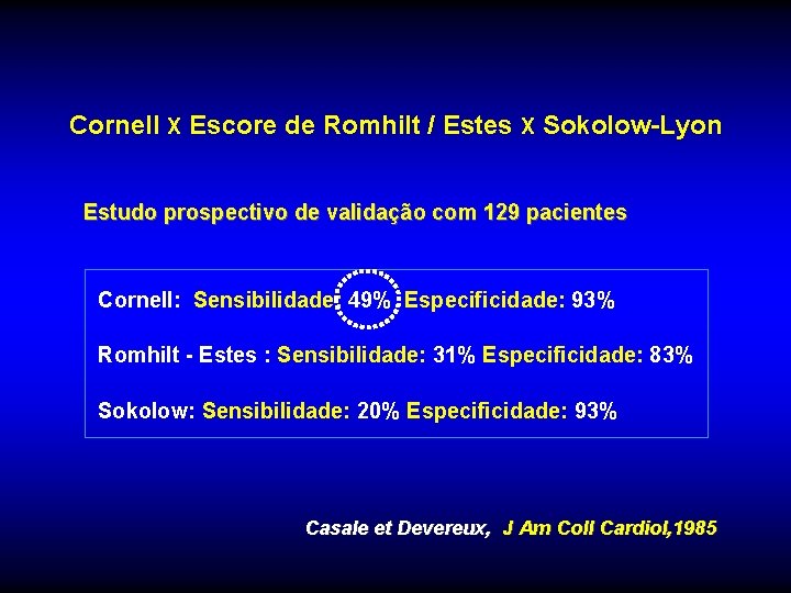 Cornell X Escore de Romhilt / Estes X Sokolow-Lyon Estudo prospectivo de validação com