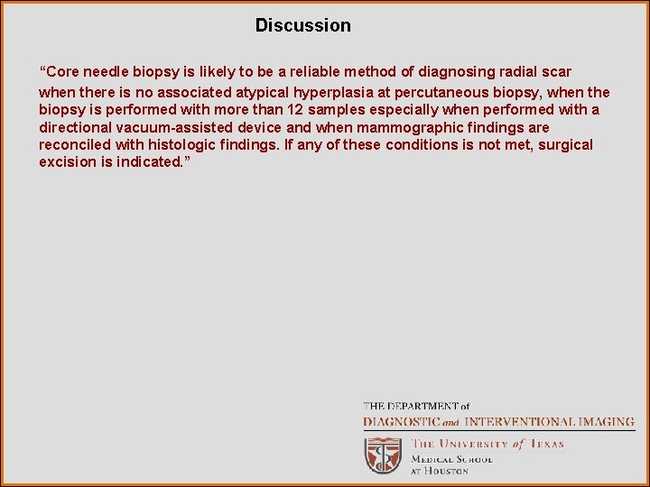 Discussion “Core needle biopsy is likely to be a reliable method of diagnosing radial