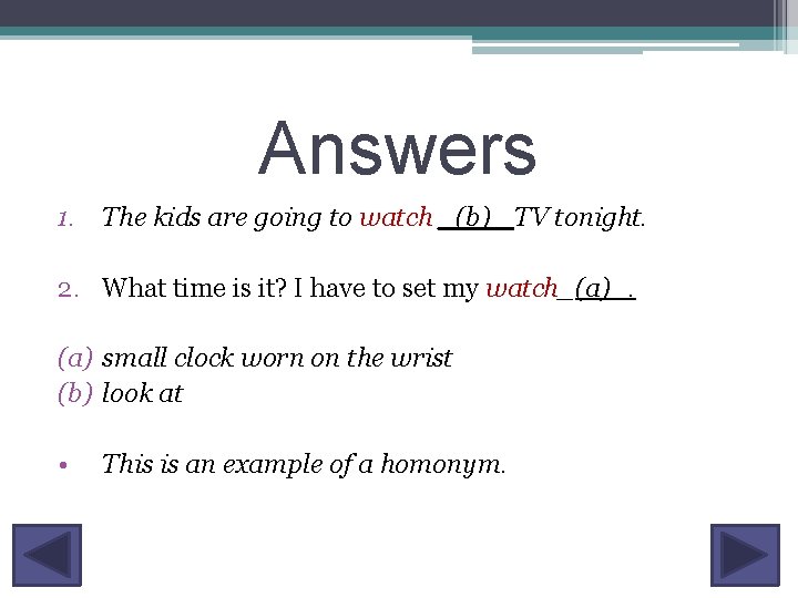 Answers 1. The kids are going to watch _(b)_ TV tonight. 2. What time