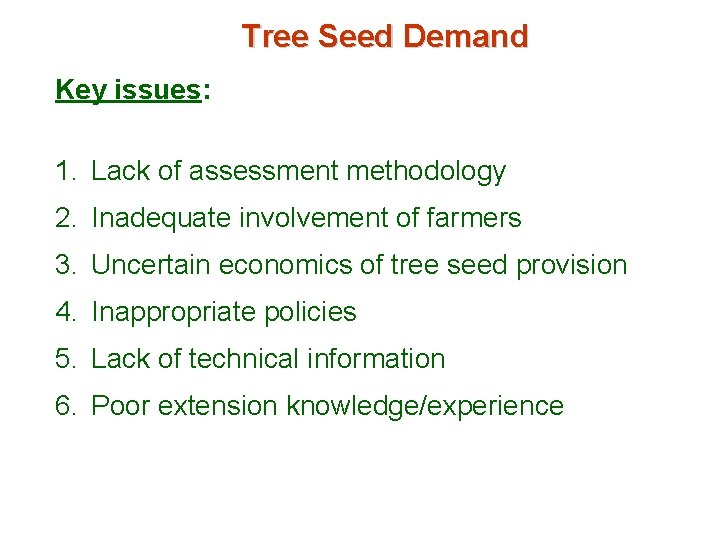 Tree Seed Demand Key issues: 1. Lack of assessment methodology 2. Inadequate involvement of