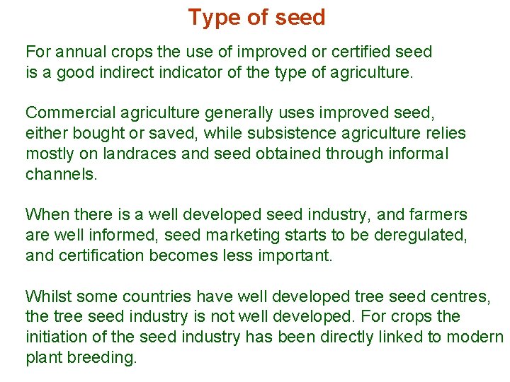 Type of seed For annual crops the use of improved or certified seed is