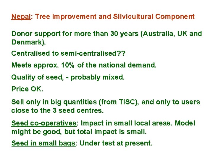 Nepal: Tree Improvement and Silvicultural Component Donor support for more than 30 years (Australia,