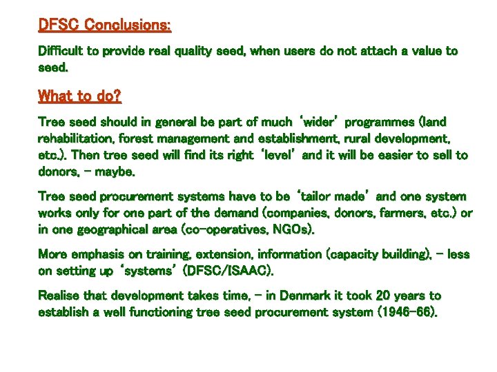 DFSC Conclusions: Difficult to provide real quality seed, when users do not attach a
