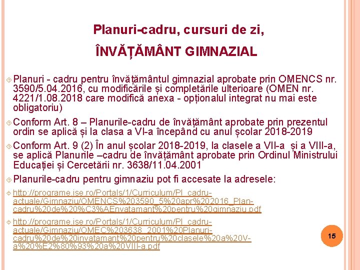 Planuri-cadru, cursuri de zi, ÎNVĂȚĂM NT GIMNAZIAL Planuri - cadru pentru învățământul gimnazial aprobate